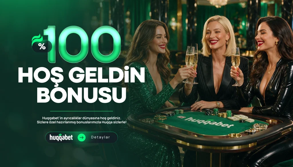 Huqqabet %100 Hoş Geldin Bonusu